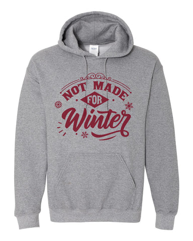 Not Made for Winter Hoodie